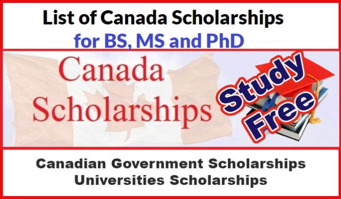 List of Canada Scholarships BS, MS and PhD For Internationals