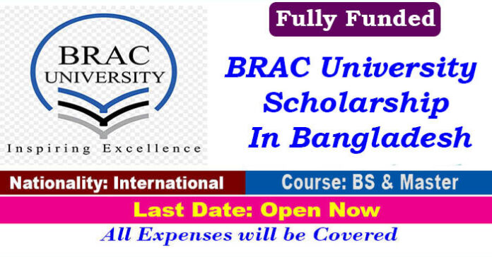 BRAC University Scholarship 2023-24 In Bangladesh [Fully Funded]