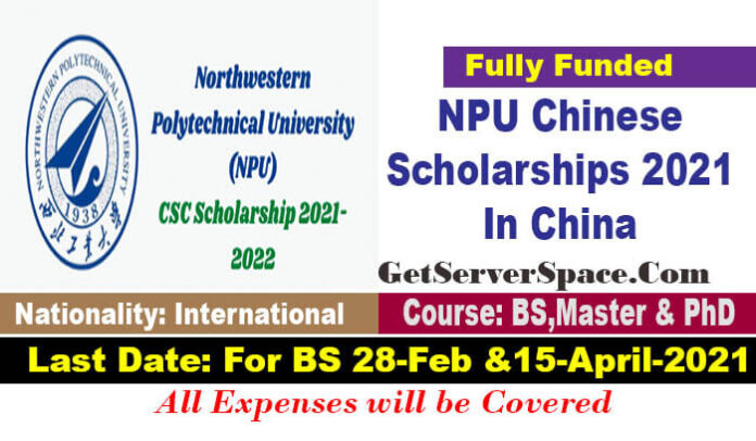 NPU Chinese Scholarships 2021 In China For BS,MS & PhD |Fully Funded