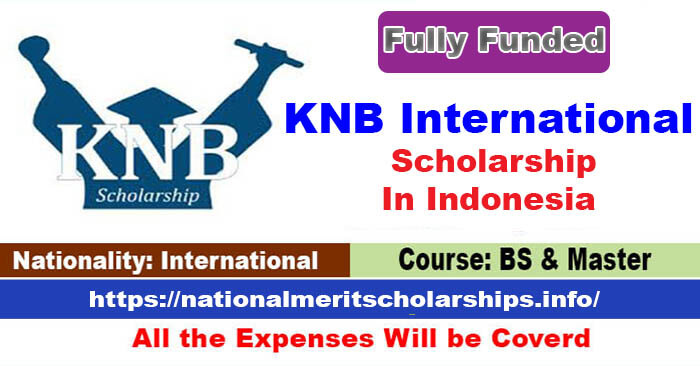 KNB International Scholarship 2023-24 In Indonesia [Fully Funded]