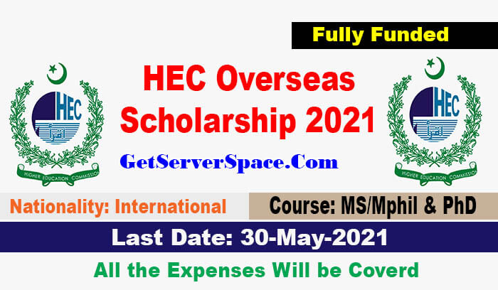HEC Overseas Scholarship 2021 for MS/M.Phil and PhD [Fully Funded]