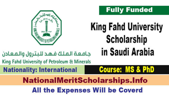 King Fahd University Scholarship 2022 in Saudi Arabia [Fully Funded]