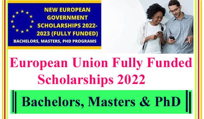 European Union Fully Funded Scholarships 2022 for International Students