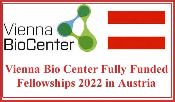 Vienna Bio Center Fully Funded Fellowships 2022 in Austria 