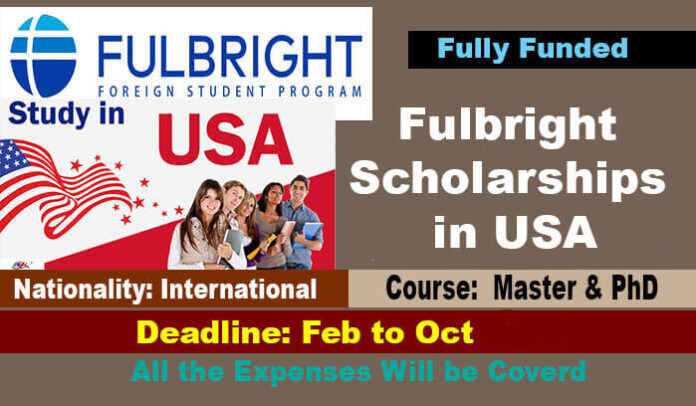 Fulbright Scholarships 2022-2023 in USA For Master & PhD |Fully Funded