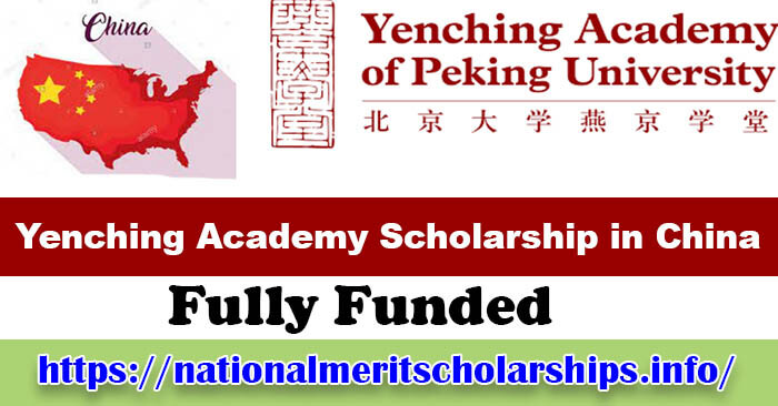 Yenching Academy Scholarship 2024 in China [Fully Funded]
