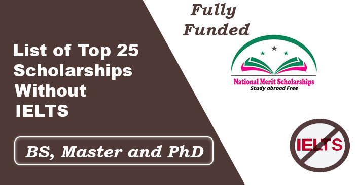 List of Top 25 Scholarships Without IELTS 2023-24 [Fully Funded]