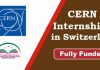 CERN 120 Internships 2024 in Switzerland [Fully Funded]