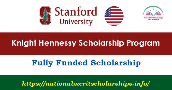 Knight Hennessy Scholarship Program 2026 in the USA | Fully Funded